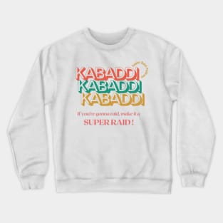 Always Super Raid Crewneck Sweatshirt